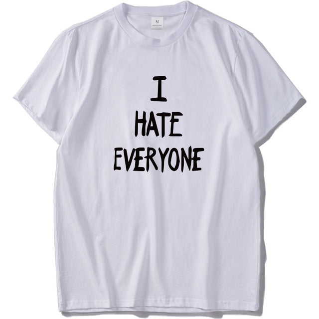 I Hate Everyone T shirt