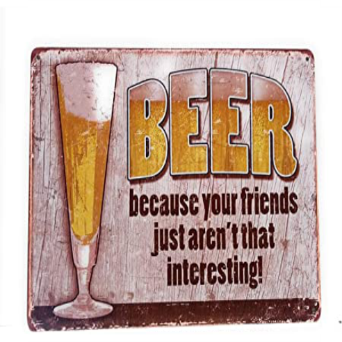 Tin Sign Vintage Retro Metal Poster Bar Pub Wall Decor Beer Because Your Friends Just Aren't That Interesting. 20x30CM