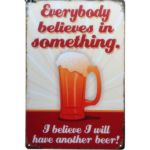 Everybody believes in something Tin Sign Vintage Retro Metal Poster Bar Pub Wall Decor . 20x30CM
