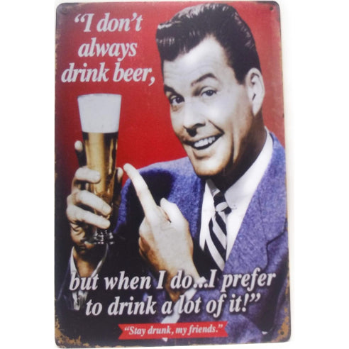 I Don't Always Drink Beer Tin Sign Metal Wall Decor Pub Bar Tavern 20x30CM