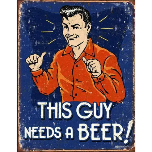 This Guy Needs A BeerTin Sign Metal Wall Decor Pub Bar Tavern 20x30CM