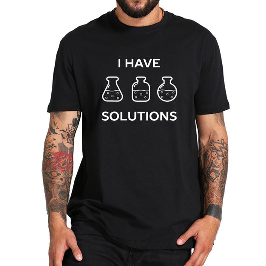 Chemistry T shirt Science I Have Experiment Solution Tshirt Men Cotton Funny Tops Tee Male 100% Cotton EU Size