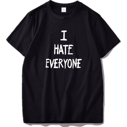 I Hate Everyone T shirt
