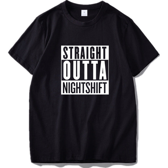 Straight Outta Night Shift T Shirt