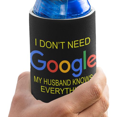I don't need Google my husband knows everything can cooler